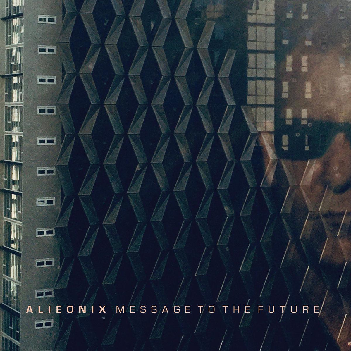 ALIEONIX – MESSAGE TO THE FUTURE – LP
