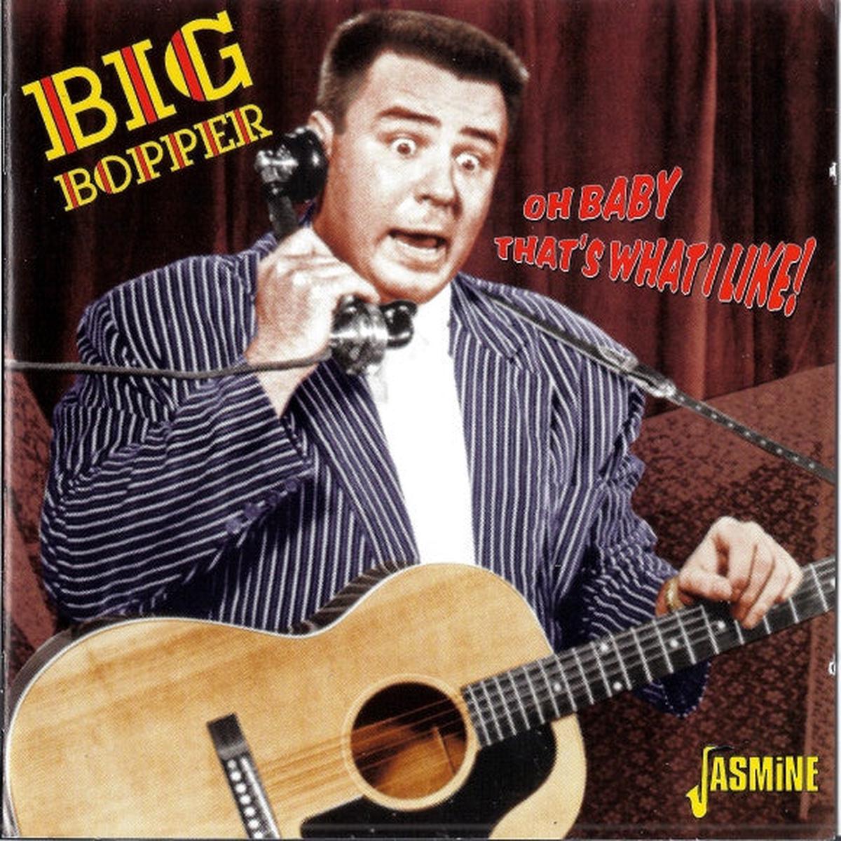 BIG BOPPER – OH BABY THAT’S WHAT I LIKE! – CD