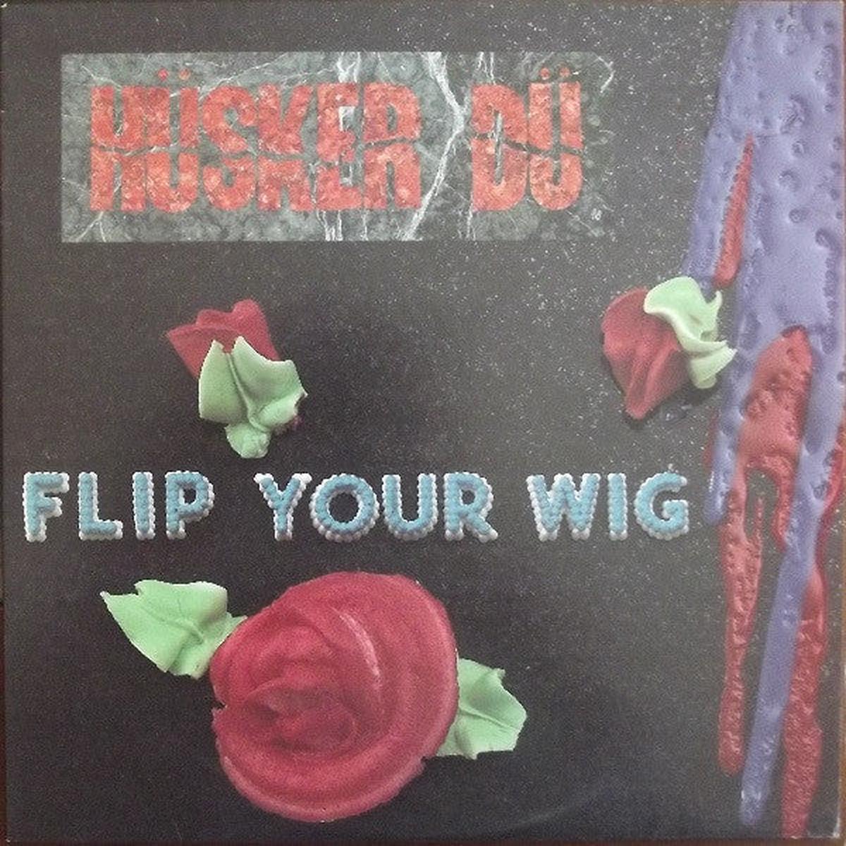 HUSKER DU – FLIP YOUR WIG – LP