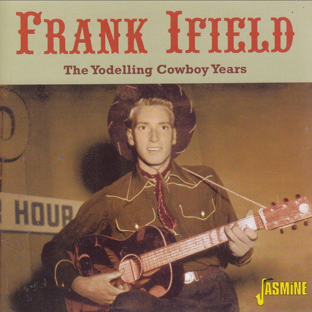 IFIELD, FRANK – YODELLING COWBOY YEARS – CD