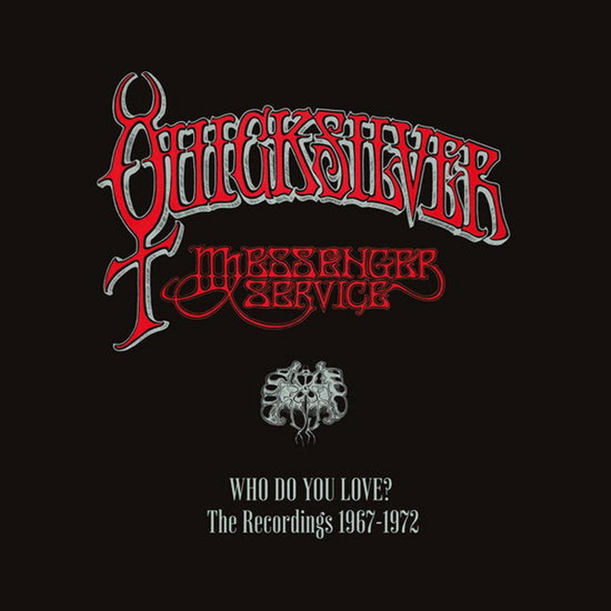 QUICKSILVER MESSENGER SERVICE – WHO DO YOU LOVE – RECORDINGS 1967-1972 – CD