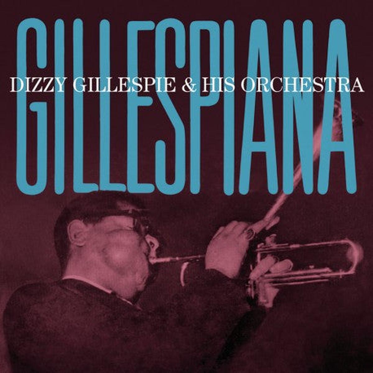 GILLESPIE, DIZZY & HIS ORCHESTRA – GILLESPIANA + 4 BONUS TRACKS – CD