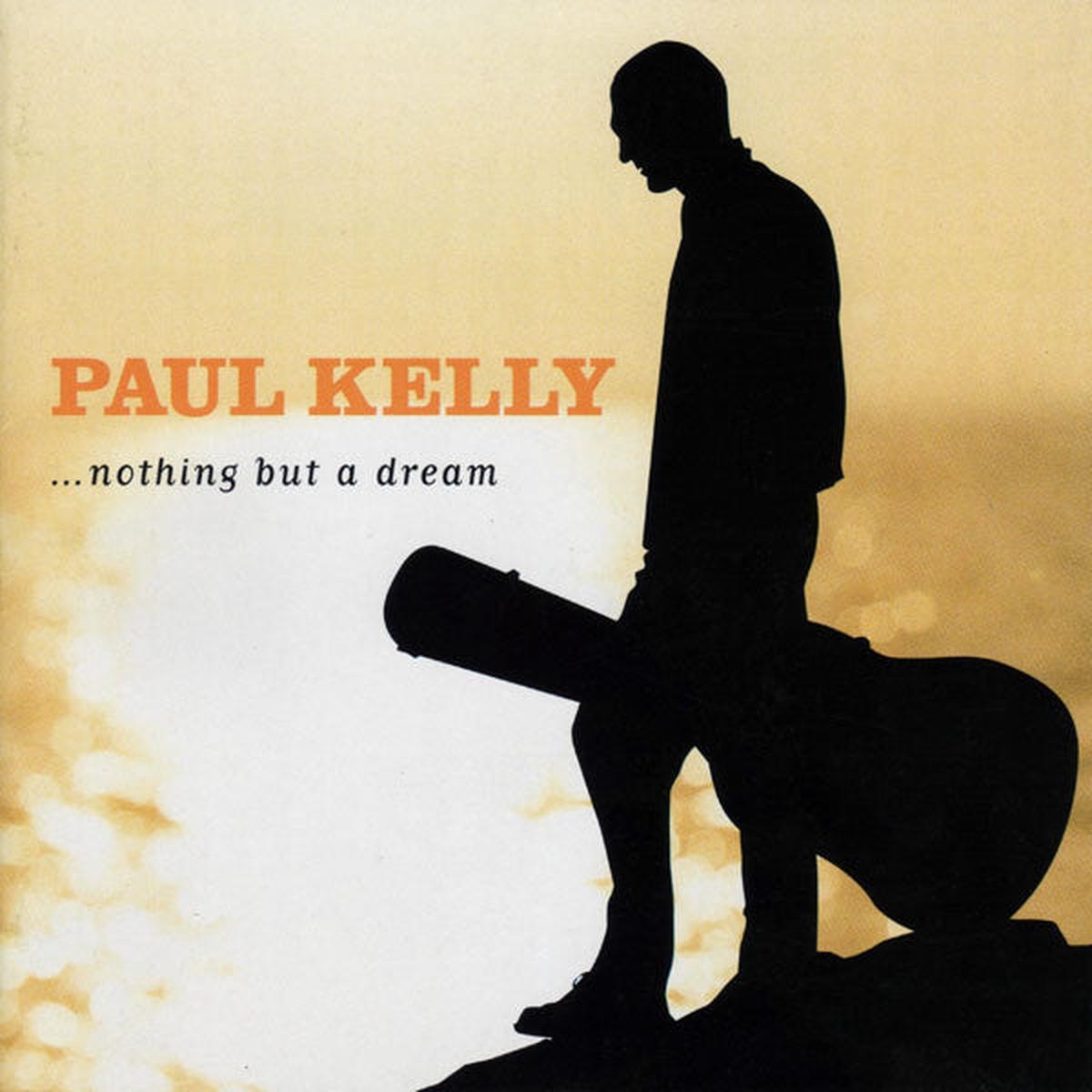 KELLY, PAUL – NOTHING BUT A DREAM – CD