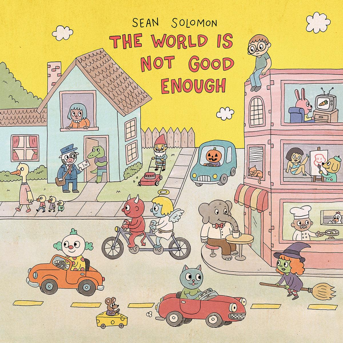 SOLOMON, SEAN – WORLD IS NOT GOOD ENOUGH – CD