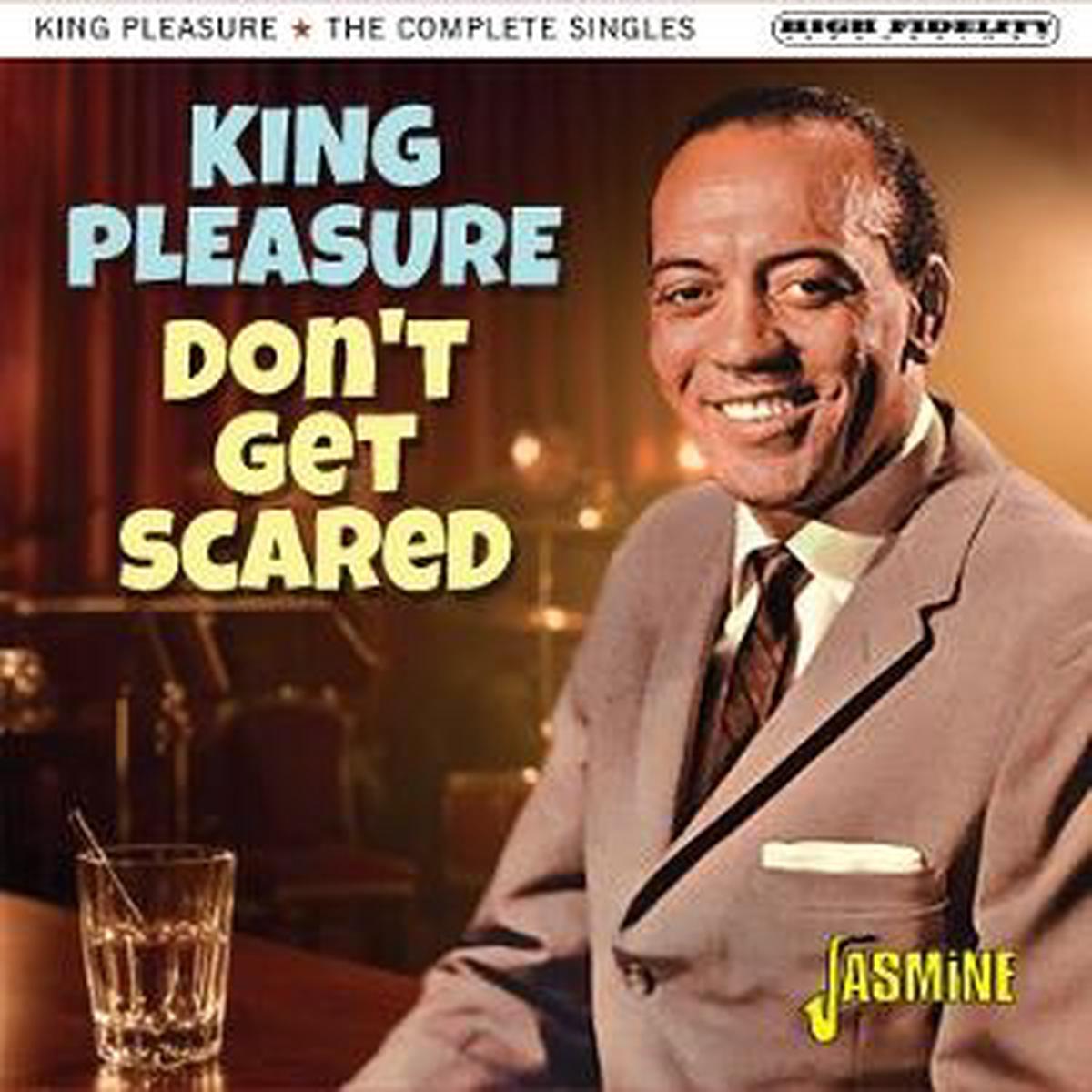 KING PLEASURE – DON’T GET SCARED: COMPLETE SINGLES – CD