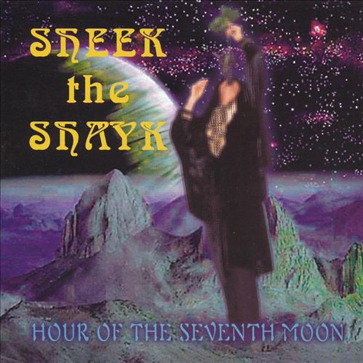 SHEEK THE SHAYK – HOUR OF THE SEVENTH MOON – CD