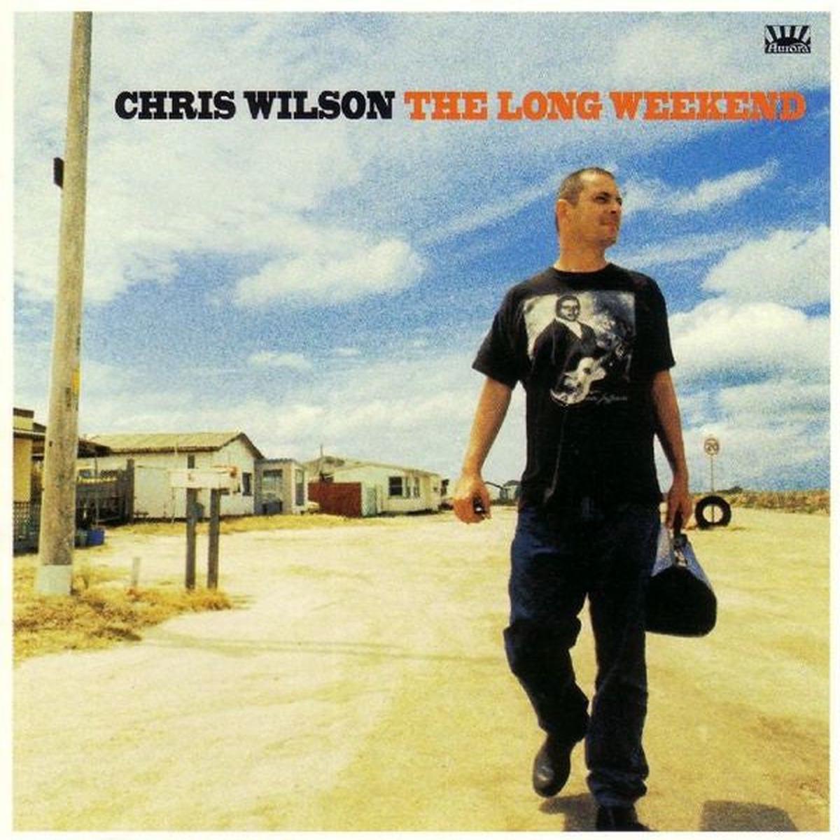 WILSON, CHRIS – LONG WEEKEND – CD