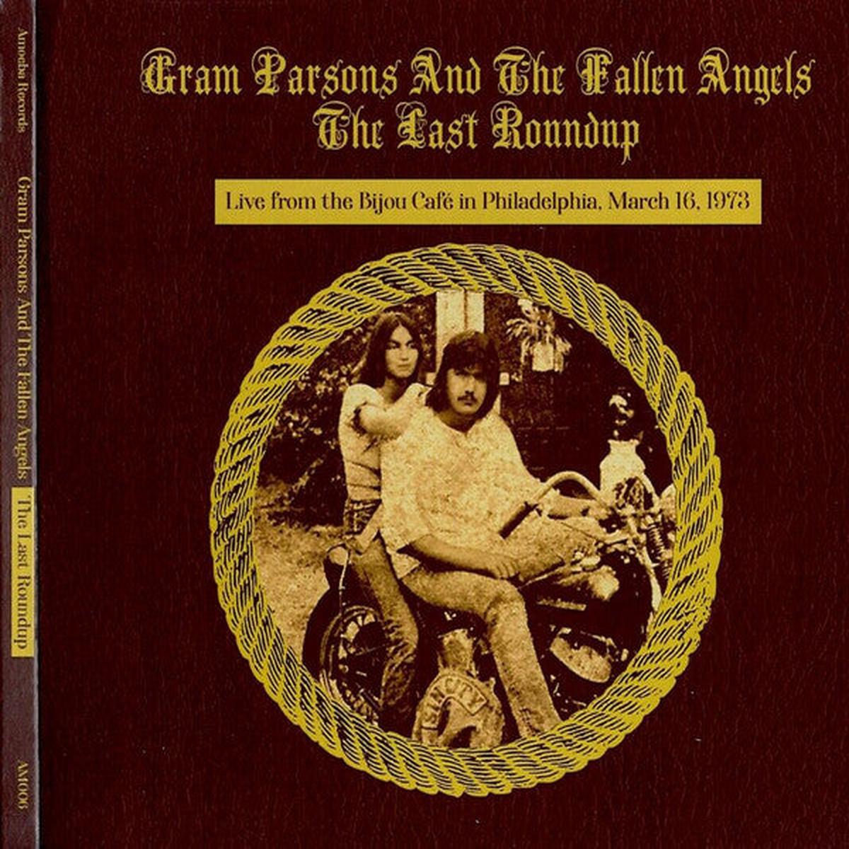 PARSONS, GRAM & THE FALLEN ANGELS – LAST ROUNDUP : LIVE FROM THE BIJOU CAFE – CD