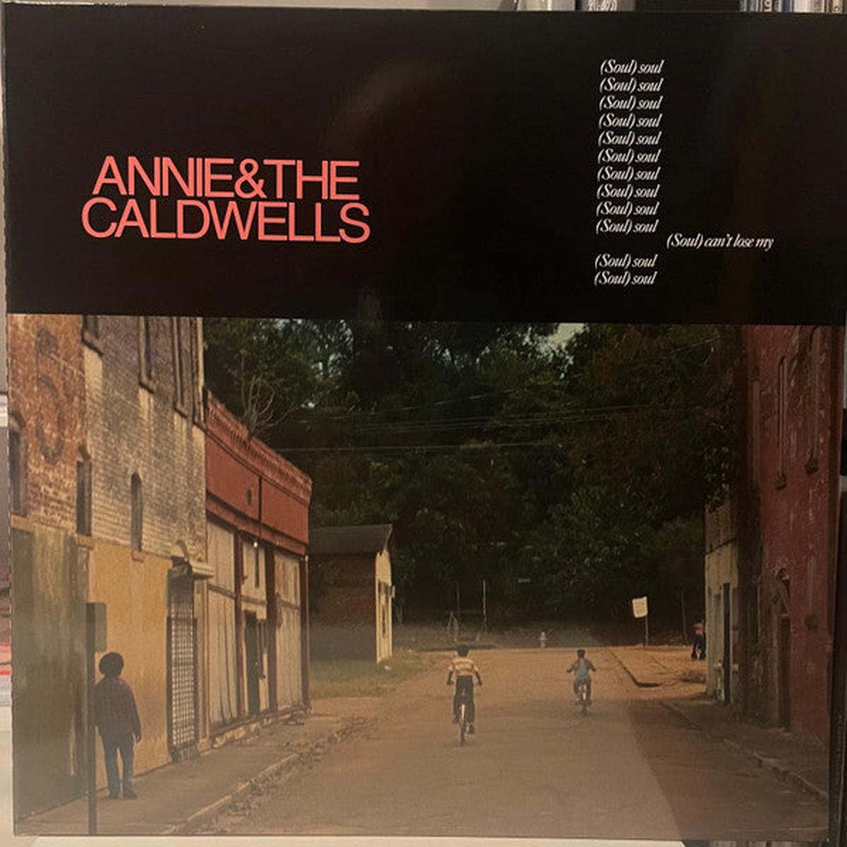 ANNIE & THE CALDWELLS – CAN’T LOSE MY (SOUL) – LP