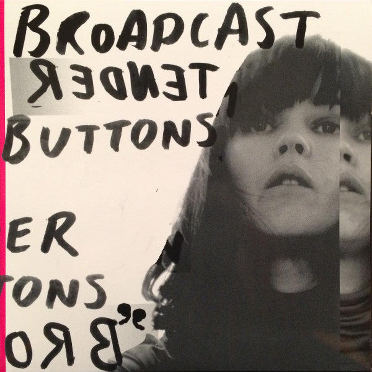 BROADCAST – TENDER BUTTONS – LP
