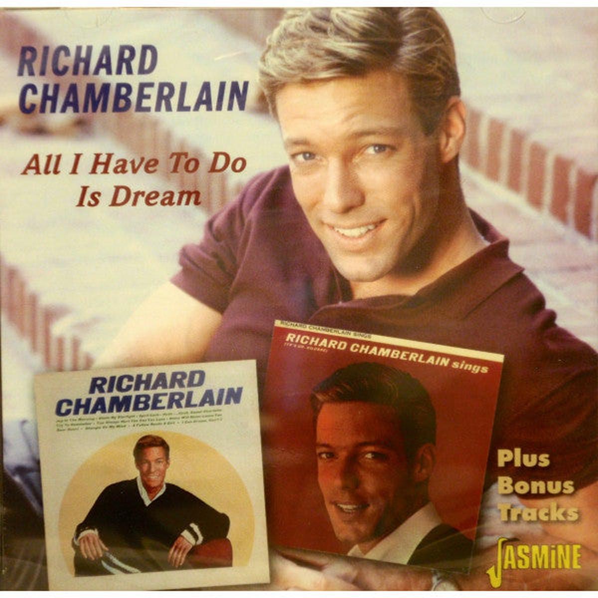 CHAMBERLAIN, RICHARD – ALL I HAVE TO DO IS DREAM – CD