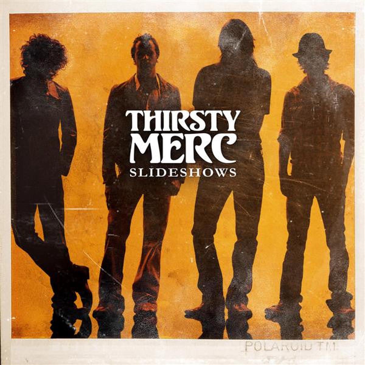 THIRSTY MERC – SLIDESHOWS – CD