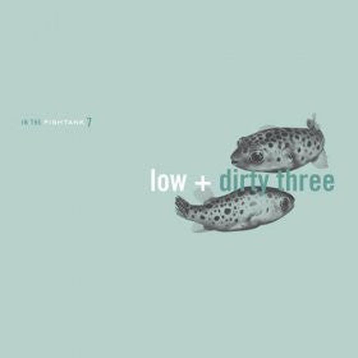 DIRTY THREE/ LOW – IN THE FISHTANK – LP