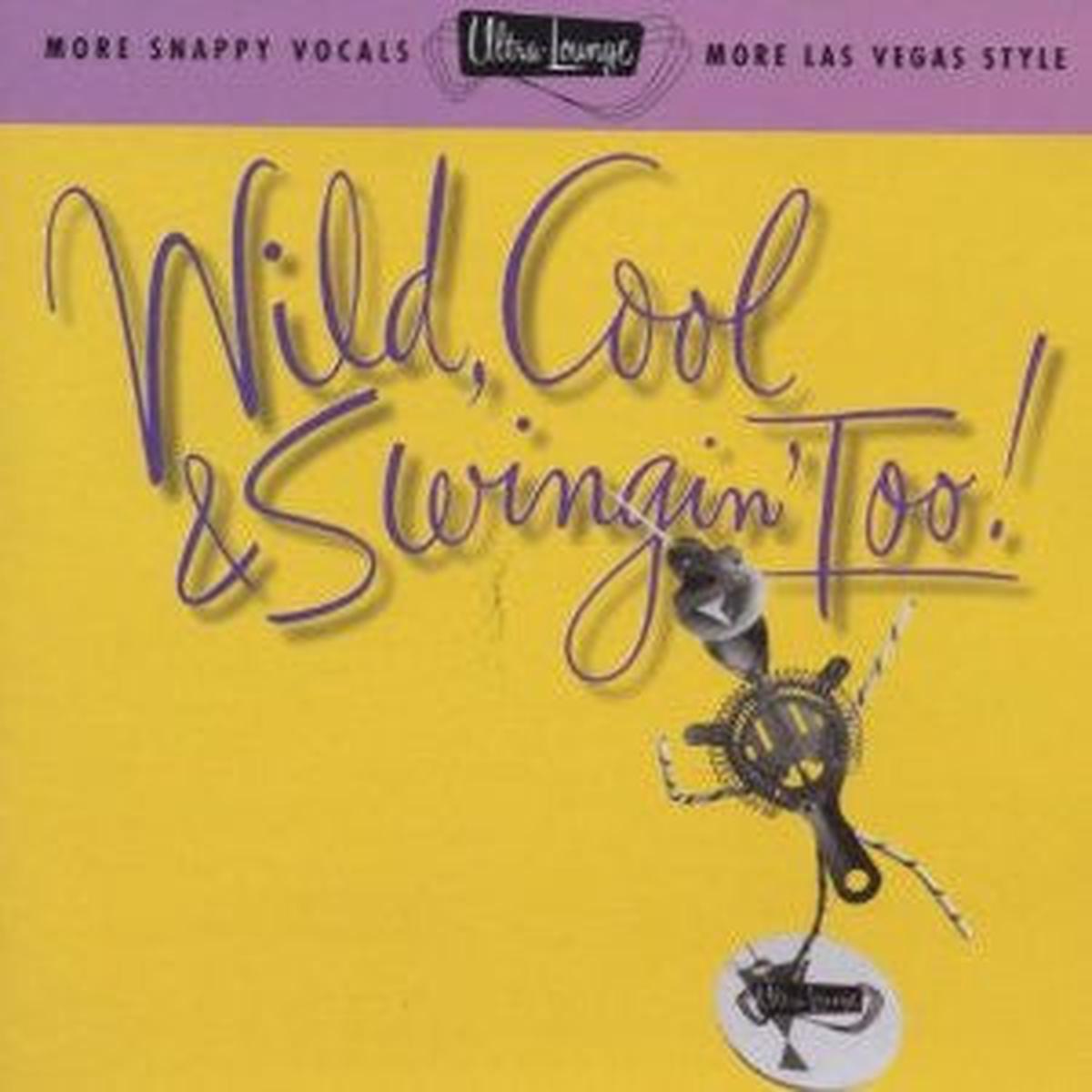 VARIOUS – WILD, COOL & SWINGIN’ TOO – CD