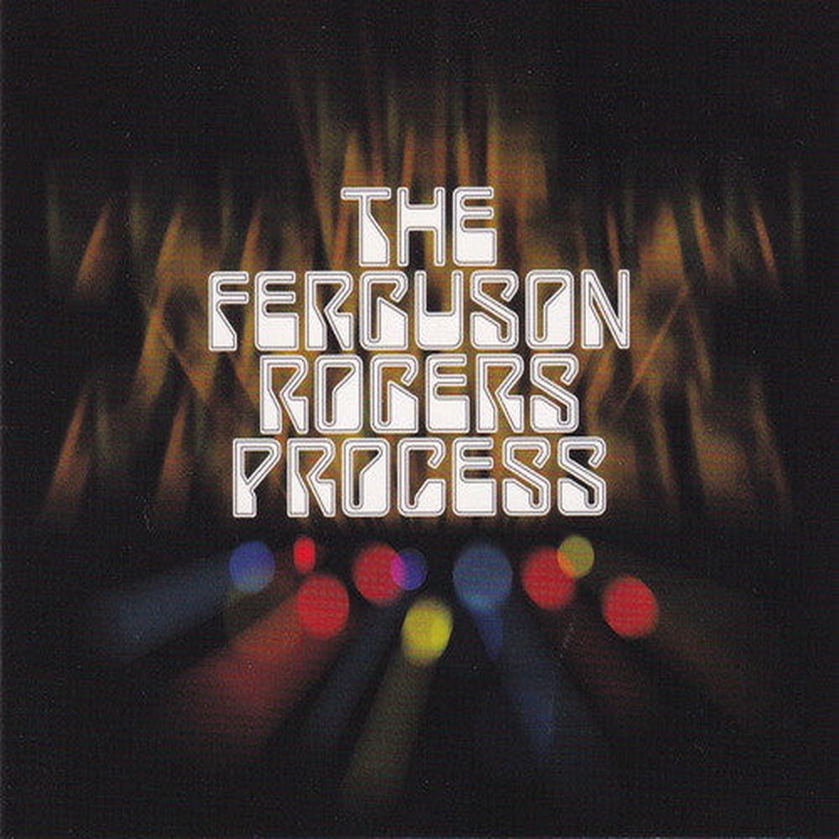 FERGUSON ROGERS PROCESS – SUBSTANCE AND OR STYLE – CD