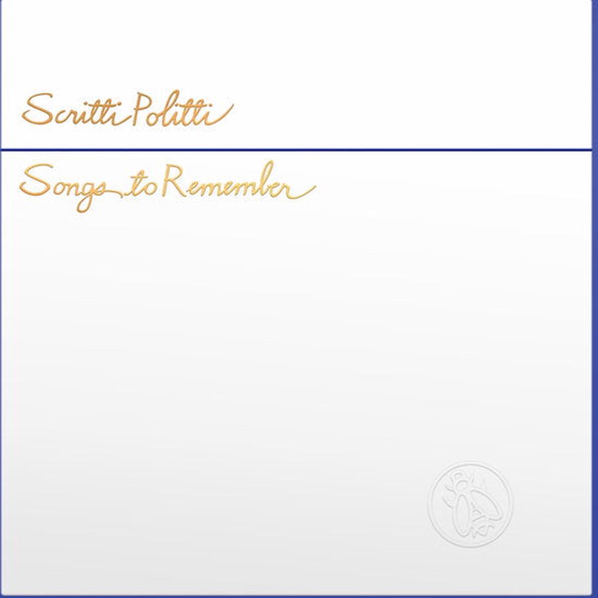 SCRITTI POLITTI – SONGS TO REMEMBER : 2026 REMASTER – LP