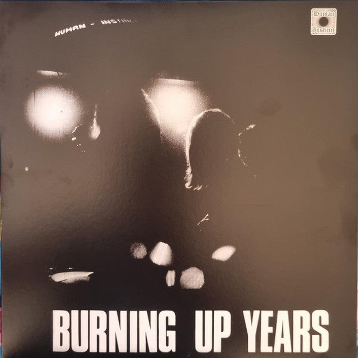 HUMAN INSTINCT – BURNING UP YEARS: 2025 REISSUE – LP