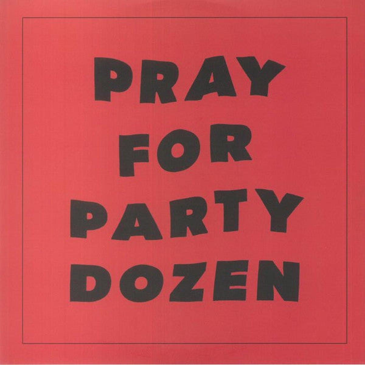 PARTY DOZEN – PRAY FOR PARTY DOZEN: RED VINYL – LP