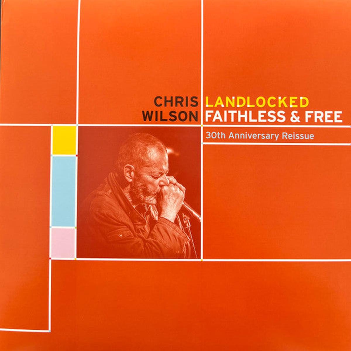 WILSON, CHRIS – LANDLOCKED FAITHLESS & FREE (2LP) – LP