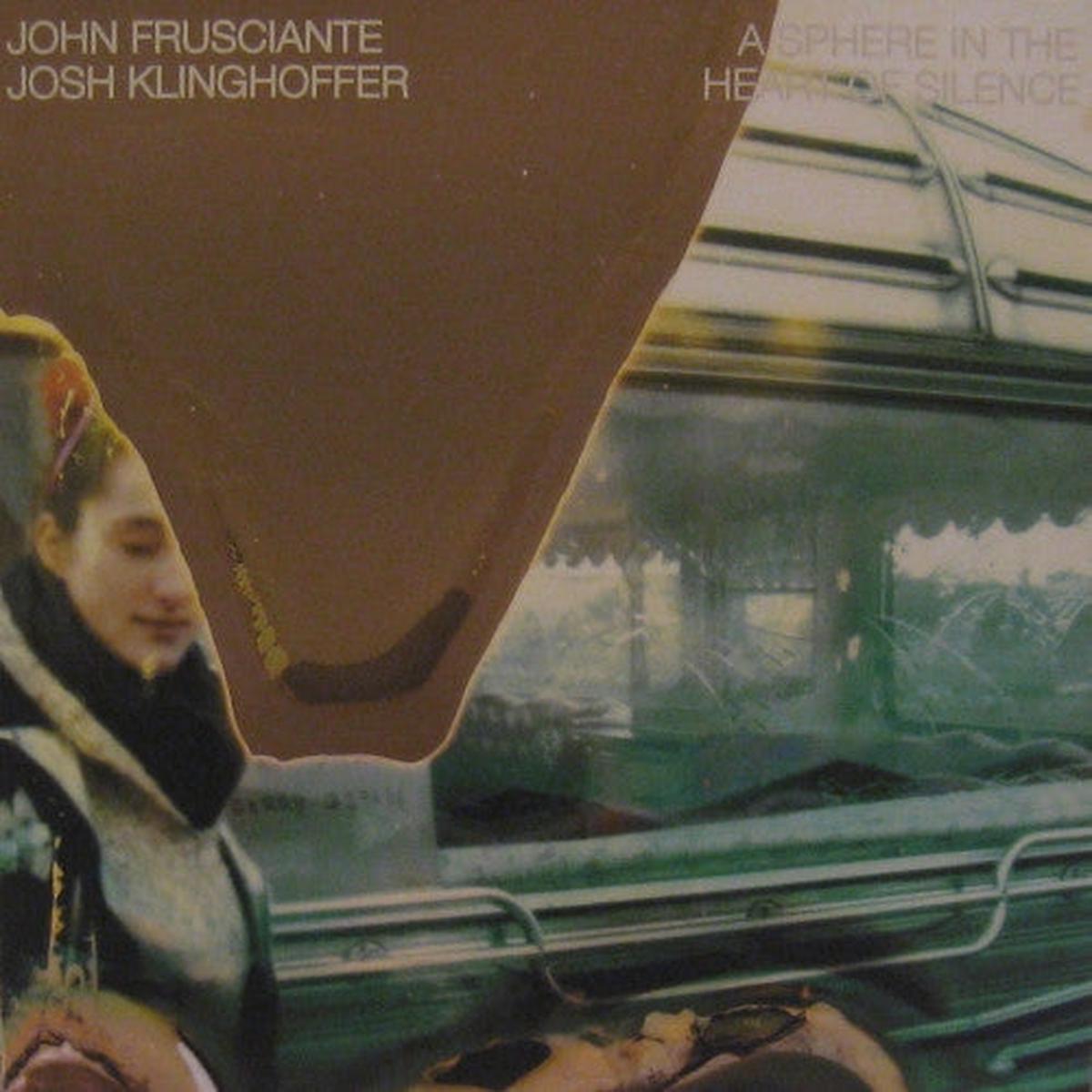 FRUSCIANTE, JOHN / JOSH KLINGHOFFER – SPHERE IN THE HEART OF SILENCE : 2022 – LP