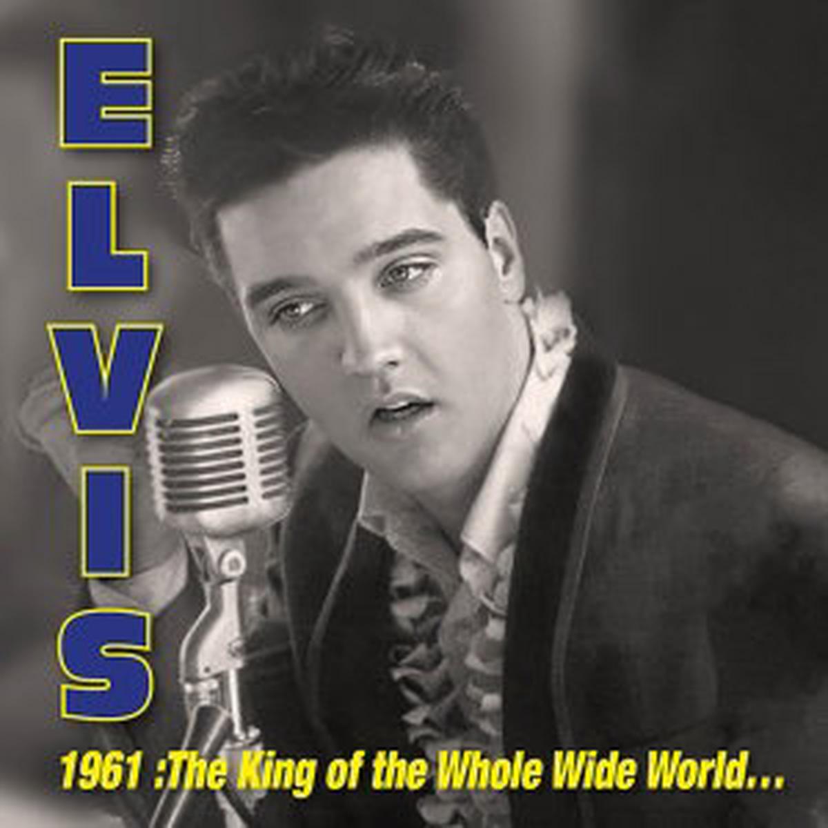 PRESLEY, ELVIS – 1961: THE KING OF WHOLE WILD WORLD 3CD – CD