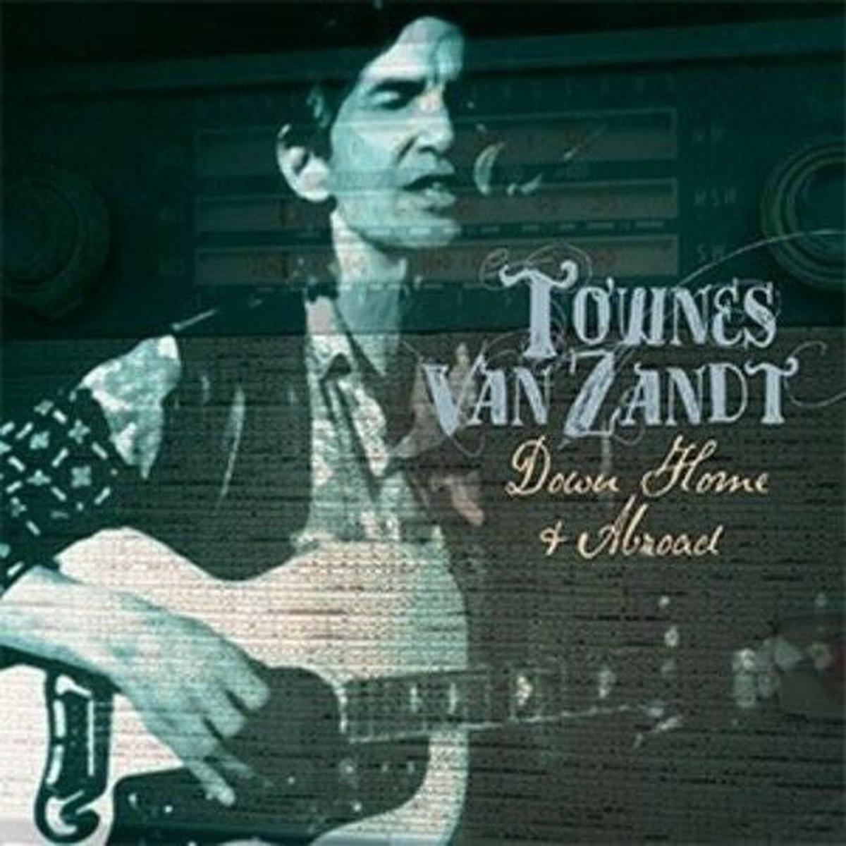 VAN ZANDT, TOWNES – DOWN HOME & ABROAD : 2CD SET – CD