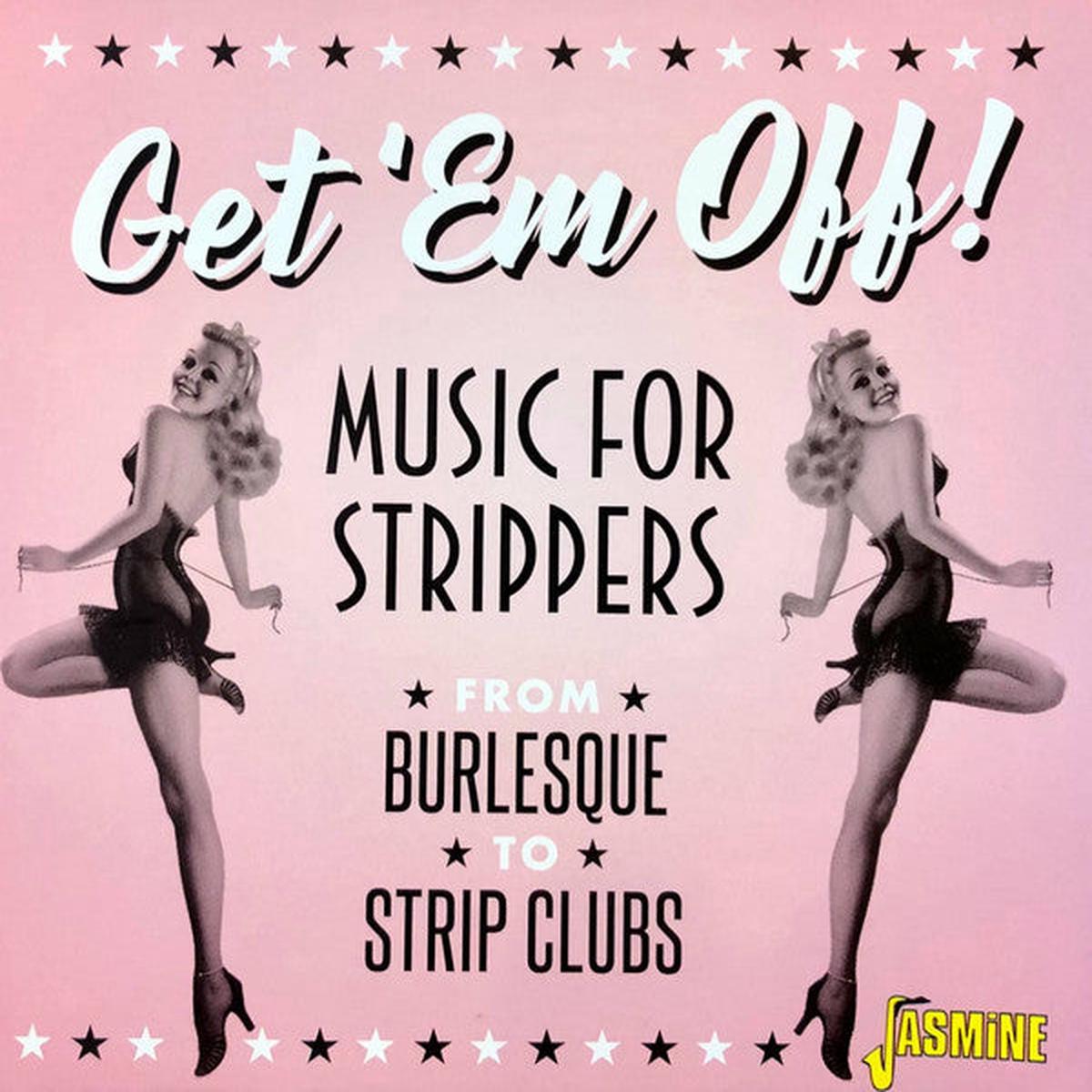 VARIOUS – GET ‘EM OFF! : MUSIC FOR STRIPPERS – CD