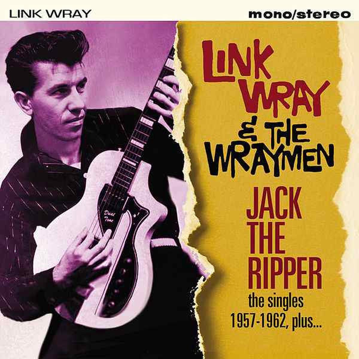 WRAY, LINK  & THE WRAYMEN – JACK THE RIPPER : SINGLES 1957-1962 PLUS – CD