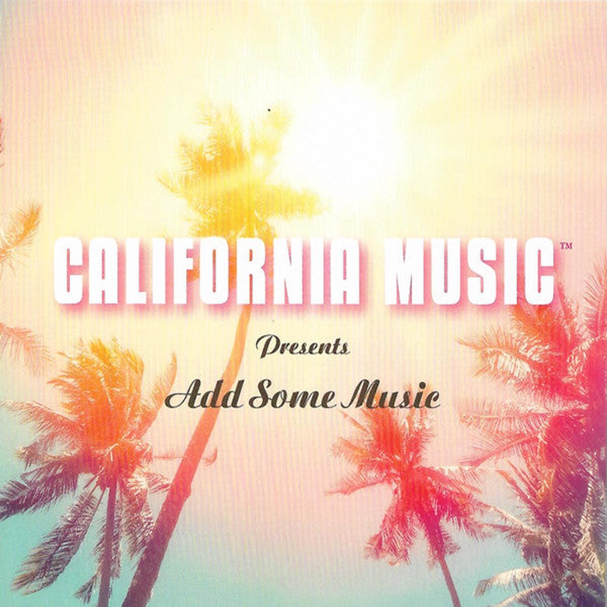 CALIFORNIA MUSIC – ADD SOME MUSIC – CD
