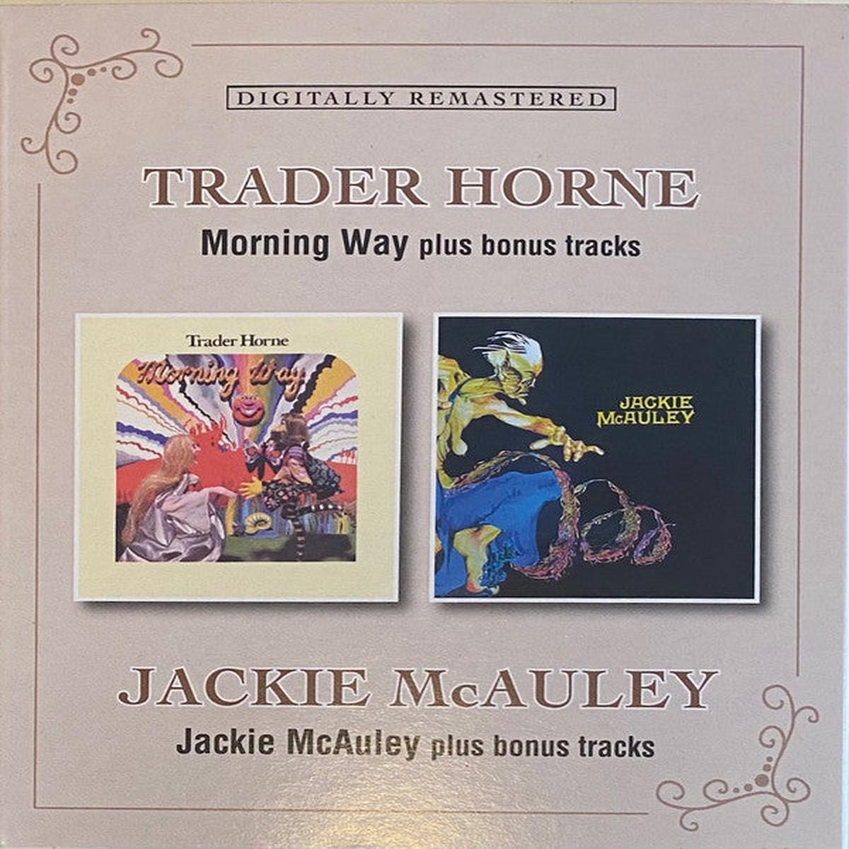 TRADER HORNE / JACKIE MCAULEY – MORNING WAY / JACKIE MCAULEY : 4 BONUS – CD