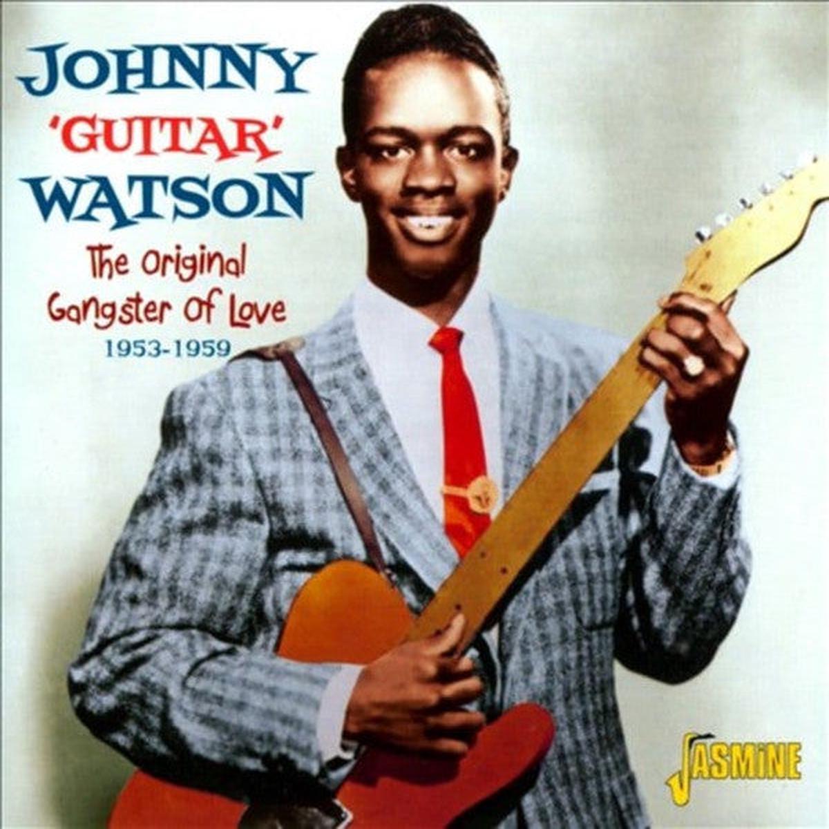 WATSON, JOHNNY GUITAR – ORIGINAL GANGSTER OF LOVE 1953-1959 – CD
