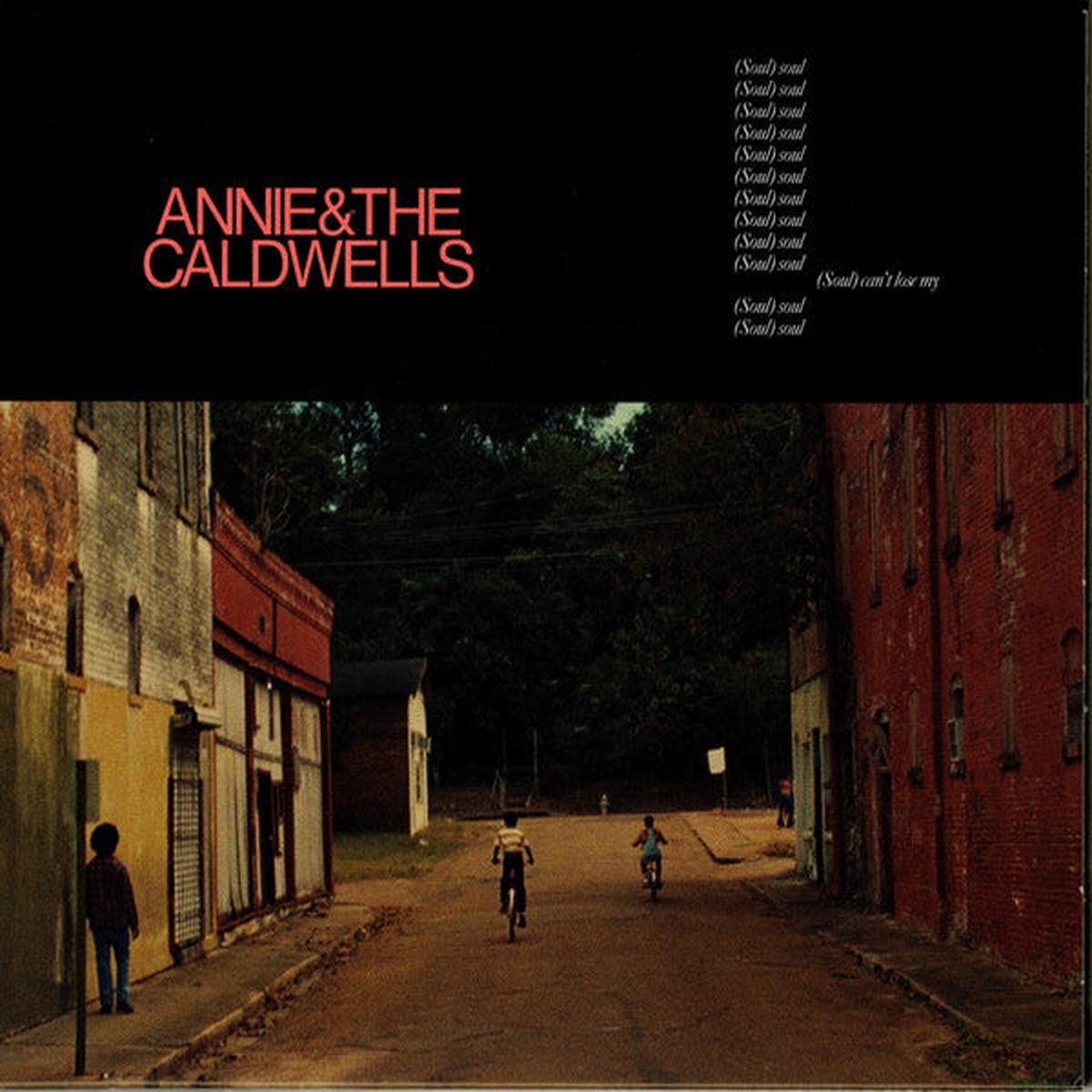 ANNIE & THE CALDWELLS – CAN’T LOSE MY (SOUL) – CD