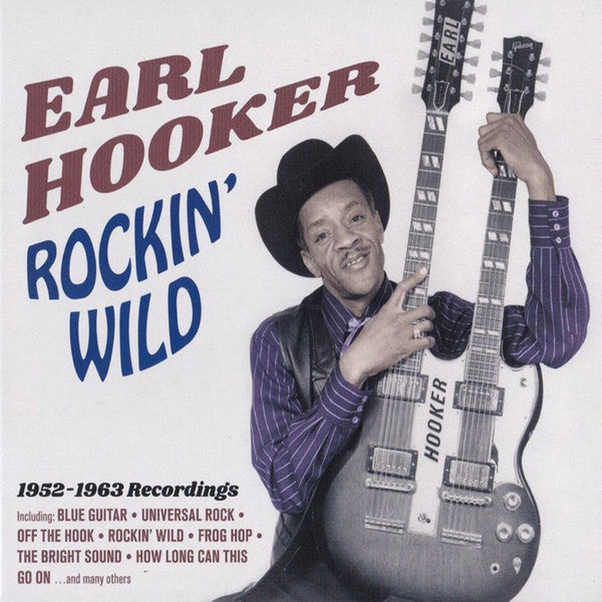 HOOKER, EARL – ROCKIN WILD : 1952-1963 RECORDINGS – CD