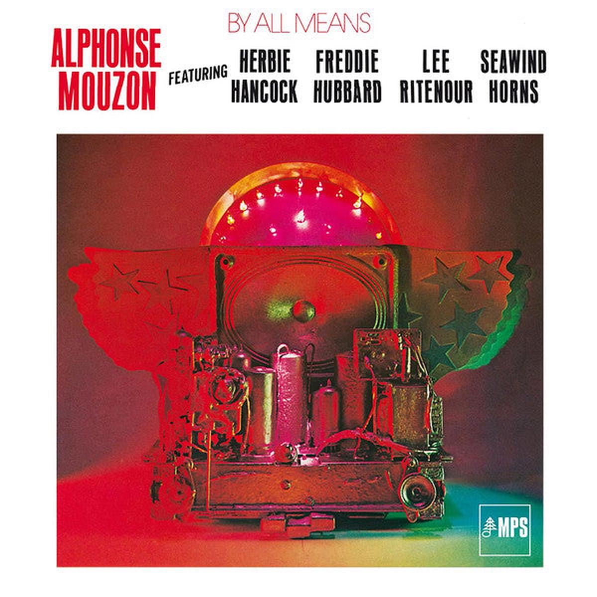 MOUZON, ALPHONSE – BY ALL MEANS : REMASTERED – LP