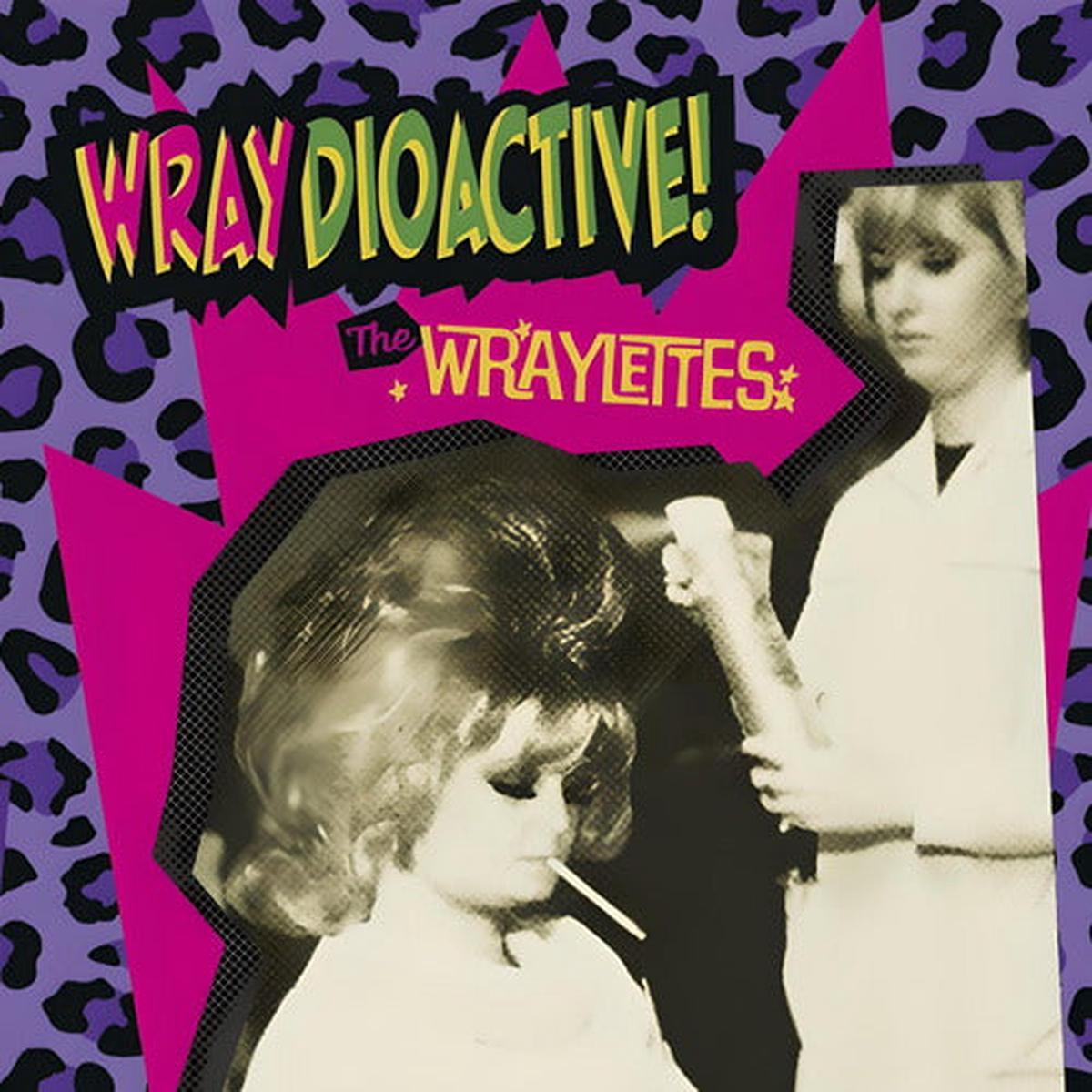 WRAYLETTES – WRAYDIOACTIVE! (EP) – 7