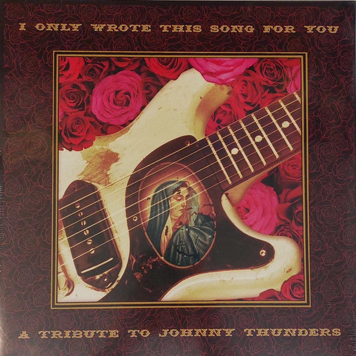 THUNDERS, JOHNNY / TRIBUTE – I ONLY WROTE THIS SONG FOR YOU (2LP) – LP