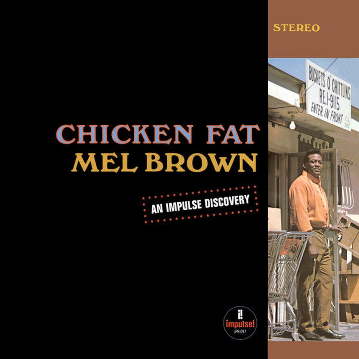 BROWN, MEL – CHICKEN FAT: CLEAR LP ANALOG MASTER – LP