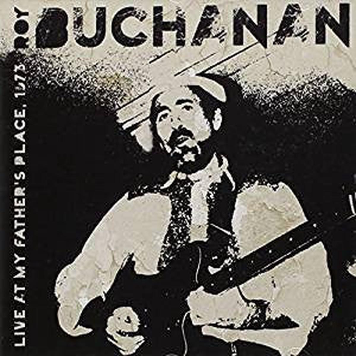 BUCHANAN, ROY – LIVE AT MY FATHER’S PLACE ’73 – CD