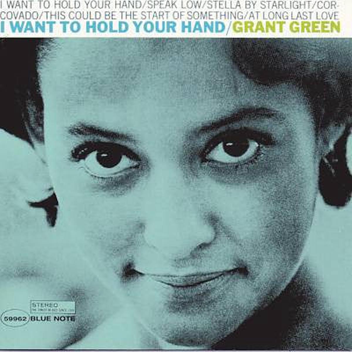 GREEN, GRANT – I WANT TO HOLD YOUR HAND : HQ BLUE NOTE – LP