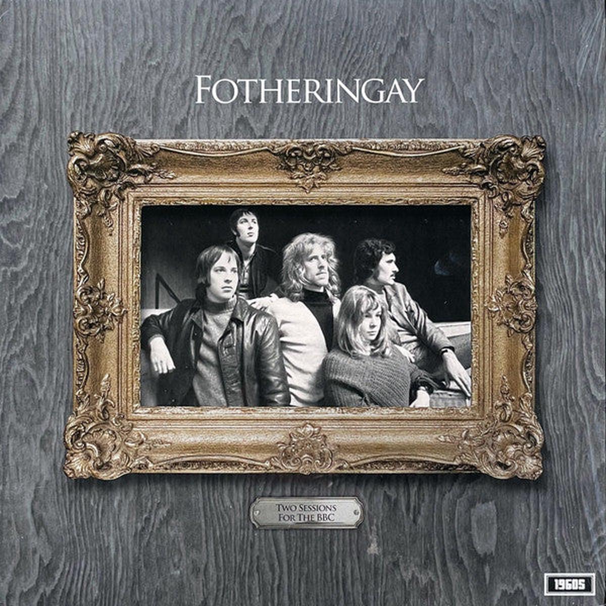 FOTHERINGAY – TWO SESSIONS FOR THE BBC – LP