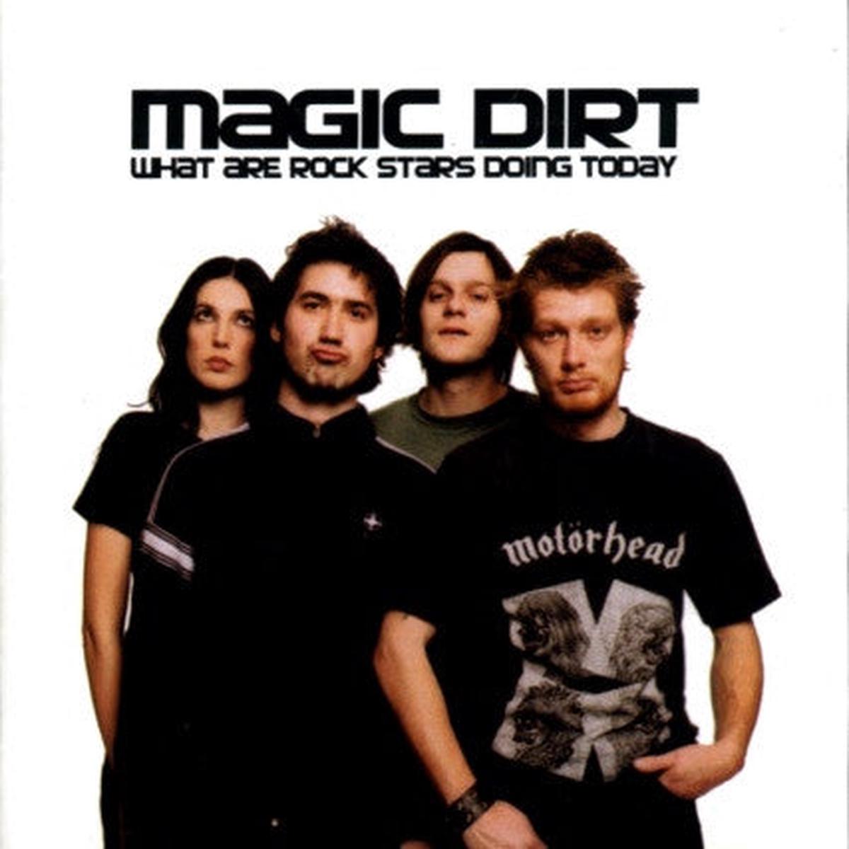 MAGIC DIRT – WHAT ARE ROCK STARS DOING TODAY : 2CD – CD