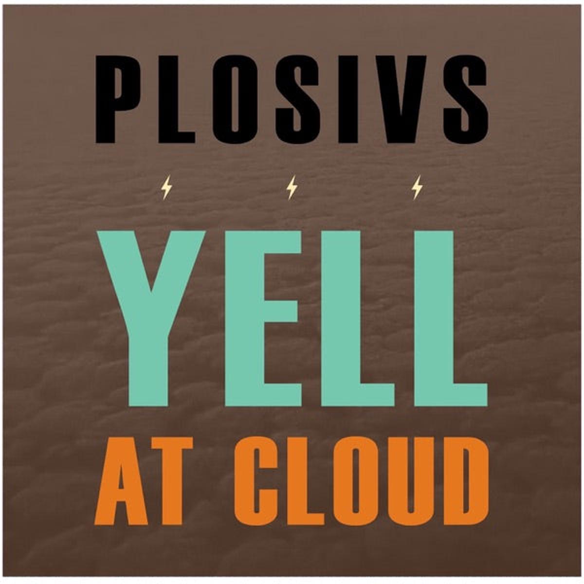 PLOSIVS – YELL AT CLOUD – CD