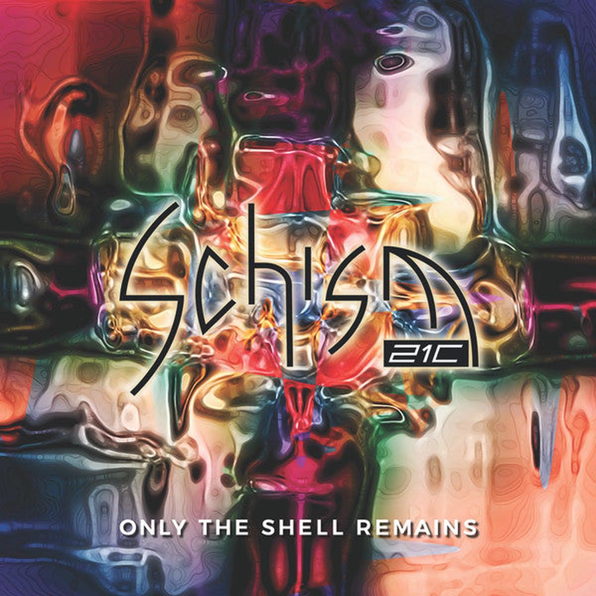 SCHISM 21C – ONLY THE SHELL REMAINS – LP