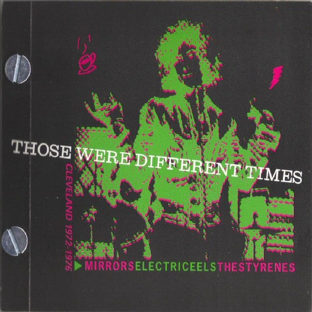 MIRRORS / ELECTRIC EELS / STYRENES – THOSE WERE DIFFERENT TIMES – CD