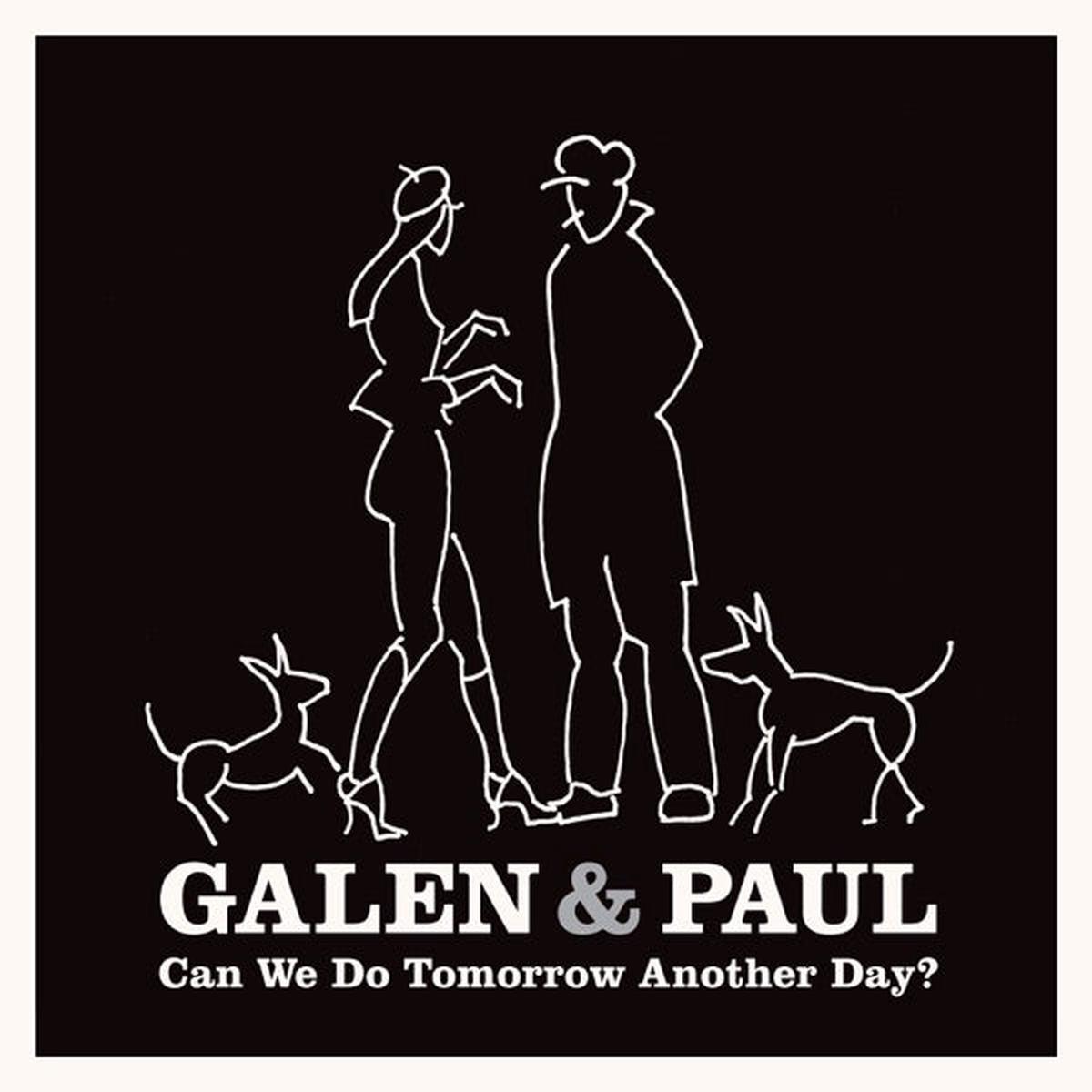 GALEN & PAUL – CAN WE DO TOMORROW ANOTHER DAY? – CD