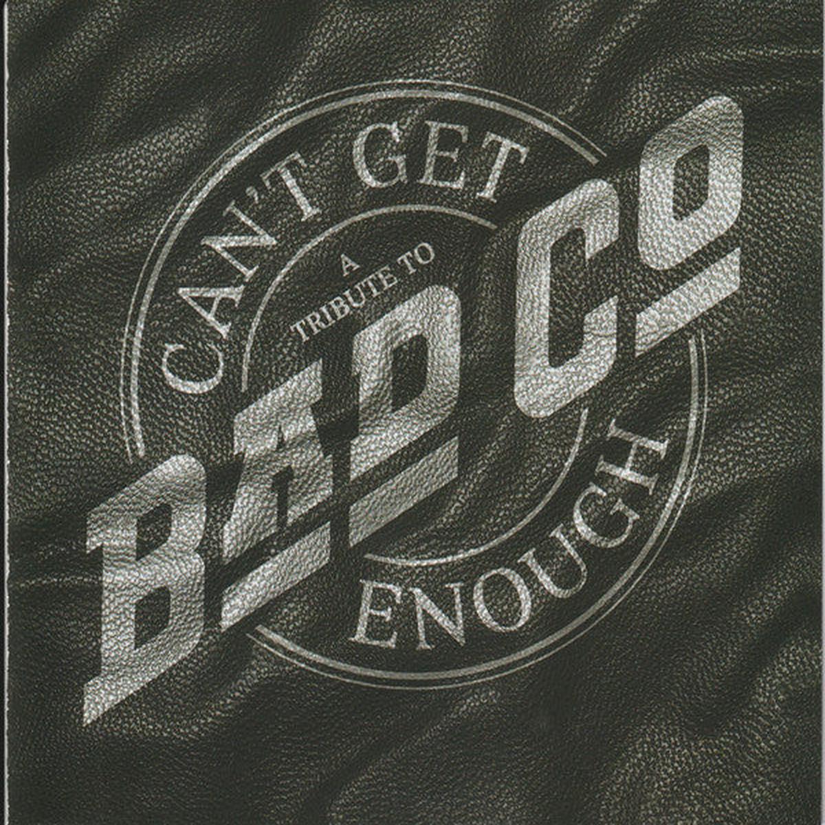 BAD COMPANY / TRIBUTE – CAN’T GET ENOUGH : TRIBUTE TO BAD … – CD