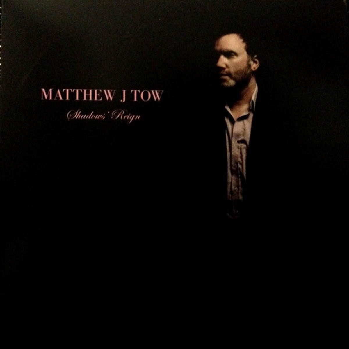 TOW, MATTHEW J – SHADOWS REIGN : LIMITED EDITION – LP