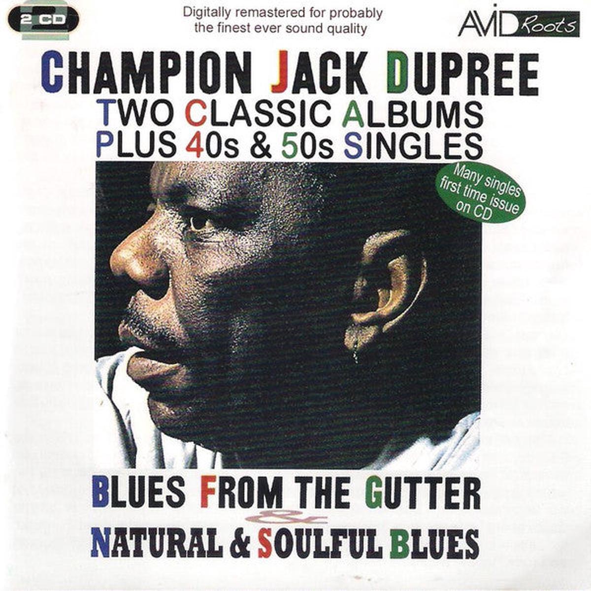 DUPREE, CHAMPION JACK – BLUES FROM THE GUTTER + NATURAL.. +: 2CD – CD
