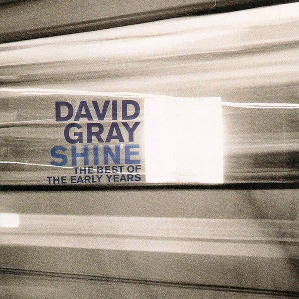 GRAY, DAVID – SHINE: BEST OF THE EARLY YEARS – CD