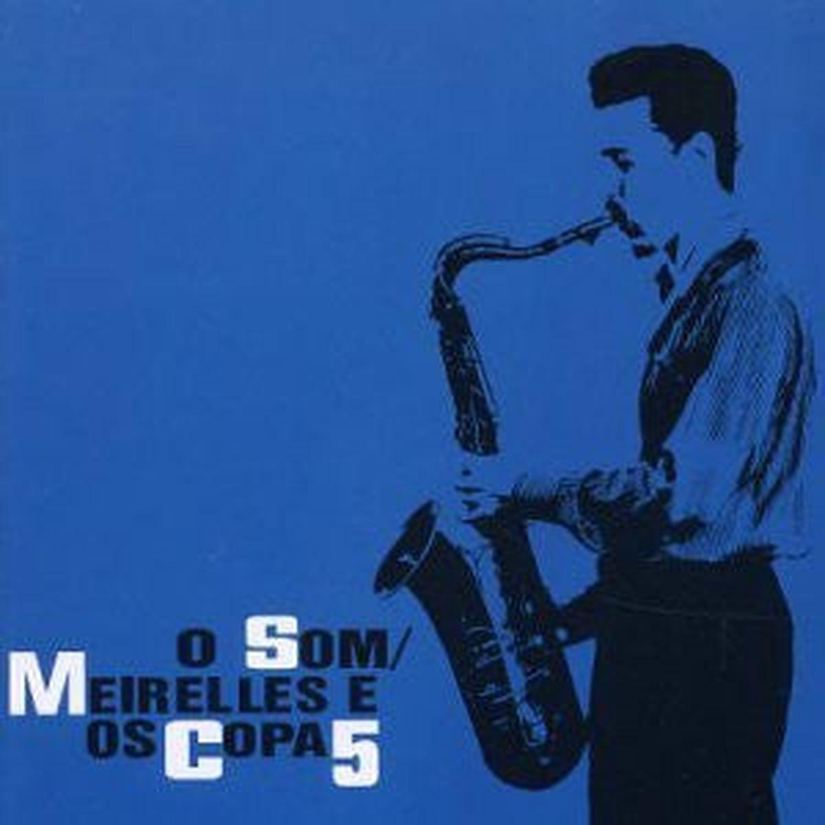MEIRELLES E OS COPA 5 – O SOM (BONUS TRACK EDITION) – CD